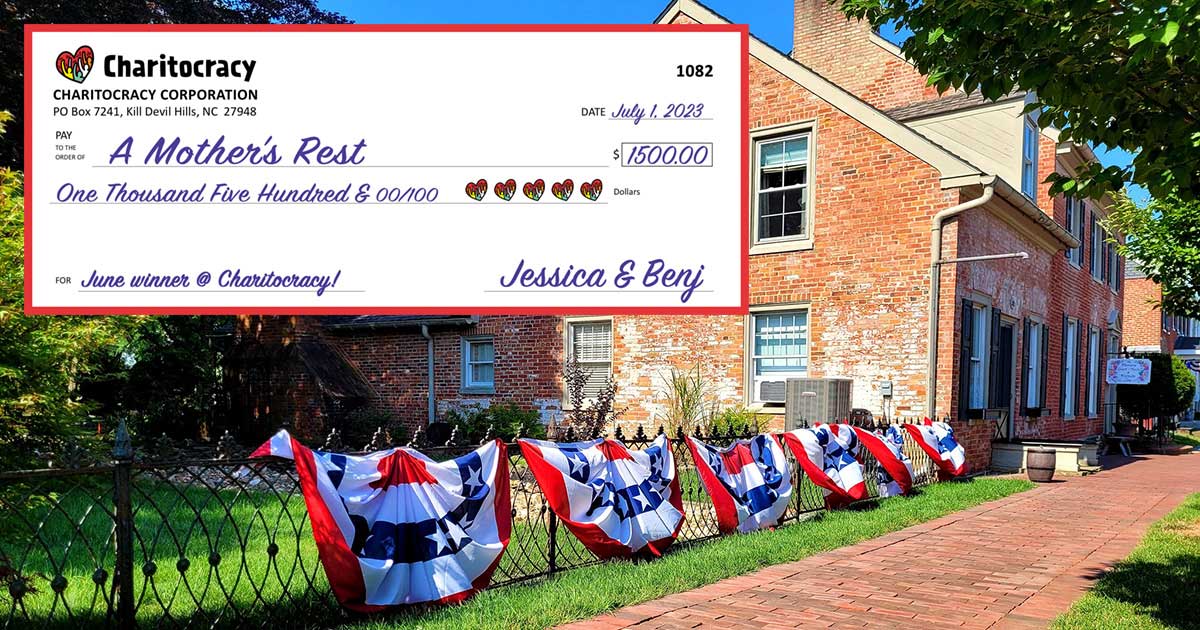 Charitocracy's 82nd check to June winner A Mother's Rest for $1500